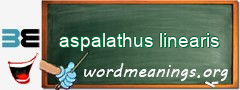 WordMeaning blackboard for aspalathus linearis